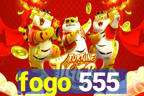 fogo 555
